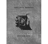 Wallace Berman Off the Grid /anglais