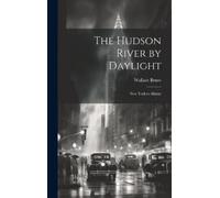 Wallace Bruce The Hudson River by Daylight (Copertina rigida)