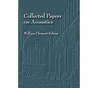 Wallace C Sabine Collected Papers on Acoustics (Tascabile)