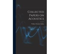 Wallace Clement Sabine Collected Papers on Acoustics (Copertina rigida)