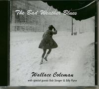 Wallace Coleman - The Bad Weather Blues