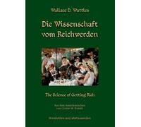 Wallace D Wattles Die Wissenschaft vom Reichwerden (Tascabile)