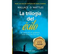 Wallace D Wattles La trilogia del exito (Tascabile)