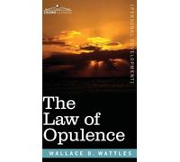 Wallace D Wattles The Law of Opulence (Copertina rigida)
