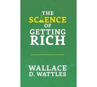 Wallace D Wattles The Science of Getting Rich (Copertina rigida)