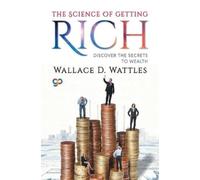 Wallace D Wattles The Science of Getting Rich (Tascabile)