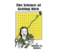 Wallace D. Wattles The Science of Getting Rich (Tascabile)