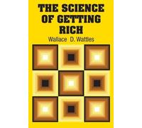 Wallace D Wattles The Science of Getting Rich (Tascabile)