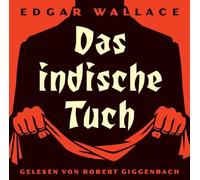 Wallace,Edgar - Das Indische Tuch