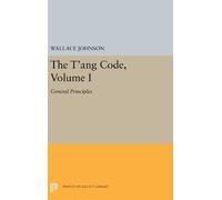 Wallace Johnson The T'ang Code, Volume I (Copertina rigida)