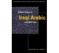 Wallace M. Erwin A Basic Course in Iraqi Arabic with MP3 Audio Files (Tascabile)