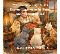 Wallace, Mia, Skye & Ava Explore Lines, wrote by Burns, while on his deathbed