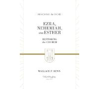 Wallace P. Benn Ezra, Nehemiah, and Esther (Copertina rigida) Preaching the Word