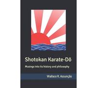 Wallace Rocha Assunção Shotokan Karate-Dō (Tascabile)