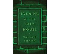 Wallace Shawn Evening at the Talk House (TCG Edition) (Tascabile)