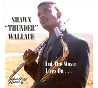 Wallace, Shawn Thunder - Music Lives On