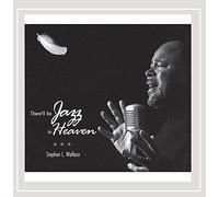 Wallace, Stephen L. - There'll Be Jazz In Heaven