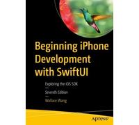 Wallace Wang Beginning iPhone Development with SwiftUI (Tascabile)