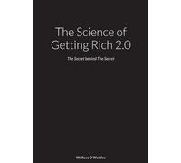 Wallace Wattles Mark Denton Bevens The Science of Getting Rich 2.0 (Tascabile)