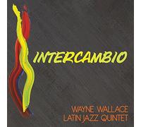 Wallace, Wayne/ Latin Jazz Quintet - Intercambio