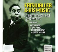 Waller Fats - A Tribute To Geoff Cole & His Hot Five