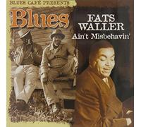 Waller, Fats - Blues Cafe Presents Ain't Misbehavin'