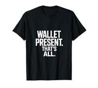 Wallet Present That's all Funny Dad Money Saying Citazione Maglietta