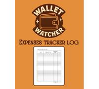 WALLET WATCHER | Expense Tracker Notebook: Daily Spending Tracker Bill Organizer Log Book, Budget Planner, Money Management Ledger Notebook for Personal or Small Business Use.