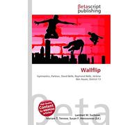 Wallflip: Gymnastics, Parkour, David Belle, Raymond Belle, Jérôme Ben Aoues, District 13