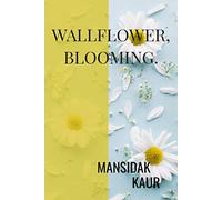 Wallflower, Blooming.: words from the bottom of my heart.