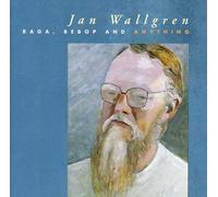 Wallgren, Jan - Raga Bebop & Anything
