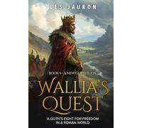 Wallia’s Quest Book 5 - A New Gutthiuda: A Goth’s Fight for Freedom in a Roman World