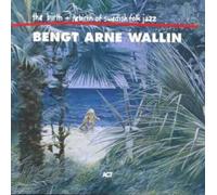 Wallin Bengt-arne - The Birth And Rebirth Of Swedish Folk Jazz - 2 Cd