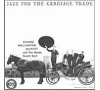 Wallington,George-Quintet - Jazz for the Carriage Trade