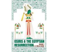 Wallis Budge Osiris and the Egyptian Resurrection, Vol. 1 Paperback (Tascabile)