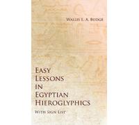 Wallis E a Budg Easy Lessons in Egyptian Hieroglyphics with S (Copertina rigida)