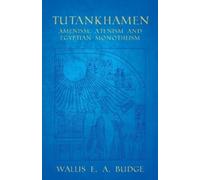 Wallis E a Budg Tutankhamen - Amenism, Atenism and Egyptian Monothei (Tascabile)