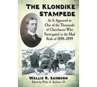 Wallis R. Sanborn The Klondike Stampede (Tascabile)
