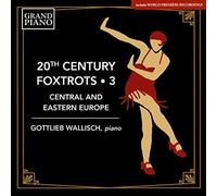 Gottlieb Wallisch – 20th Century Foxtrots Vol.3 – CD audio – NAXOS