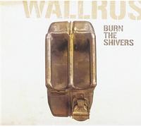 Wallrus - Burn The Shivers