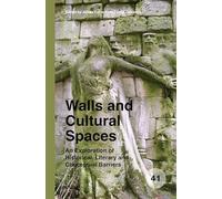 Walls and Cultural Spaces: An Exploration of Historical, Literary and Conceptual Barriers: 41