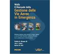 Walls. Il manuale della gestione delle vie aeree in emergenza