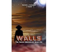 Walls: The Nexus Chronicles Book One: 1
