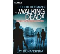 Wally Anker Robert Kirkm The Walking Dead 8: Roman (The Walking Dea (Tascabile)
