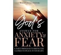 Wally De La Fuente God's Answer for Anxiety & Fear (Copertina rigida)