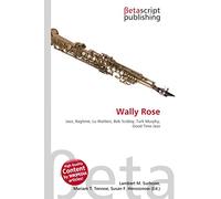Wally Rose: Jazz, Ragtime, Lu Watters, Bob Scobey, Turk Murphy, Good Time Jazz