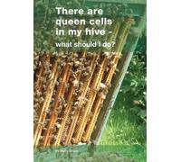 Wally Shaw There are Queen Cells in My Hive (Tascabile)