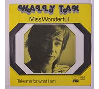 WALLY TAX - miss wonderful / take me for what i am