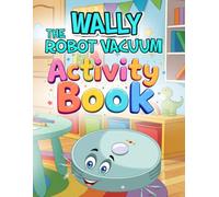 Wally the Robot Vacuum Activity Book