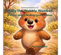 Wally the Wobbly Wombat: A Fun Story About Trying Again